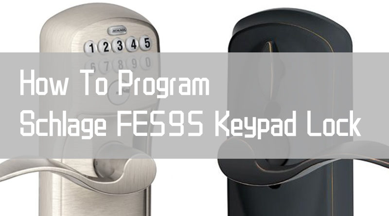 how-to-program-schlage-fe595-keypad-entry-lock
