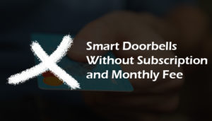 Top 10 Video Doorbells Without Subscription & No Monthly Fees